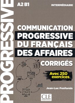 Communication progressive du francais des affaires. Nieveau intermediaire A2-B1. Klucz - Penfornis Jean-Luc