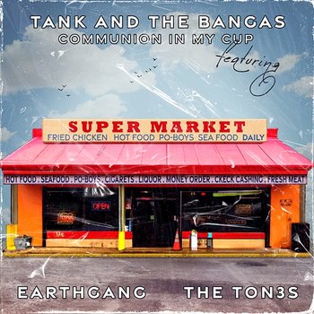 Communion in My Cup - Tank And The Bangas feat. EARTHGANG, The Ton3s