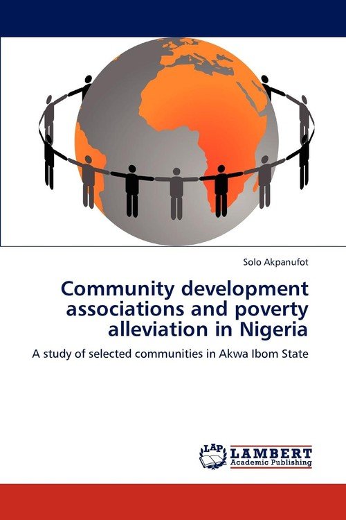 Community Development Associations And Poverty Alleviation In Nigeria ...