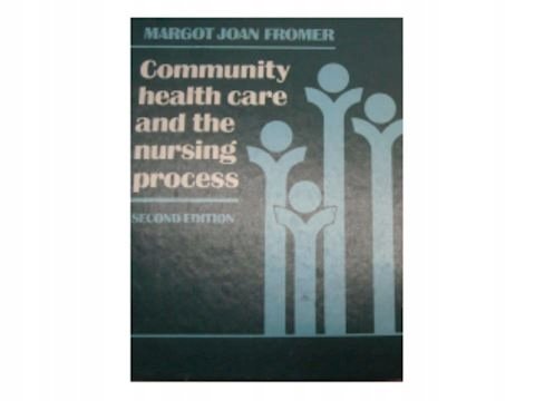 Community health cara and the nursing process - W opisie | Książka w Empik