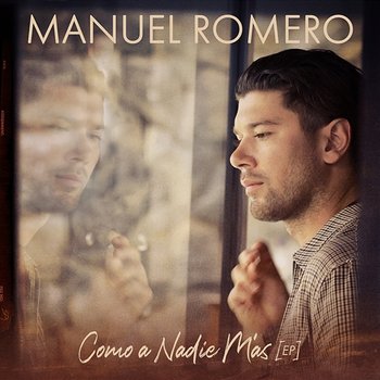 Como A Nadie Más (EP) - Manuel Romero