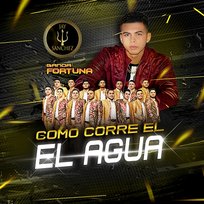 Como Corre El Agua Banda Fortuna, Jay Sánchez