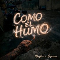 Como El Humo MONZTARS, EMPICCCCC
