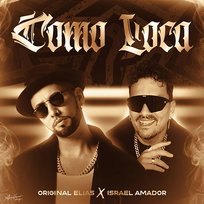 Como Loca Israel Amador, Original Elias