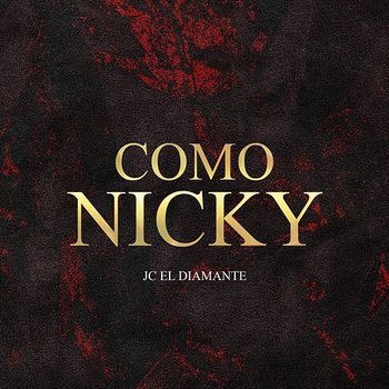 Como Nicky - JC el Diamante