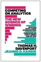 Competing on Analytics: Updated, with a New Introduction Harris Jeanne, Davenport Thomas H.
