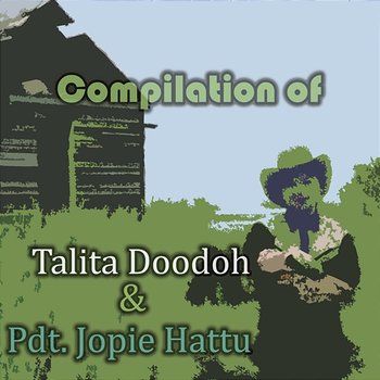Compilation of Talita Doodoh & Pdt. Jopie Hattu - Talita Doodoh & Pdt. Jopie Hattu