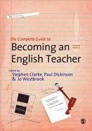 Complete Guide to Becoming an English Teacher - Clarke Stephen R.