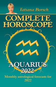 Complete Horoscope Aquarius 2022 - Tatiana Borsch