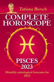 Complete Horoscope Pisces 2023 - Tatiana Borsch
