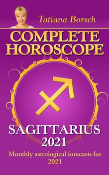 Complete Horoscope Sagittarius 2021 - Tatiana Borsch