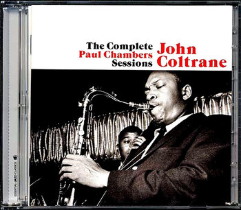 Complete Paul Chambers Sessions (Remastered) - Coltrane John, Chambers Paul, Jones Philly Joe, Drew Kenny, Fuller Curtis, Byrd Donald, Burrell Kenny, Rollins Sonny, Adams Pepper