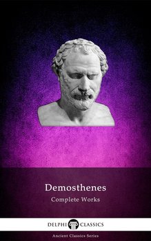Complete Works of Demosthenes - Demosthenes Demosthenes