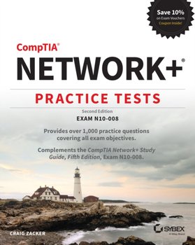 CompTIA Network+ Practice Tests. Exam N10-008 - Zacker Craig