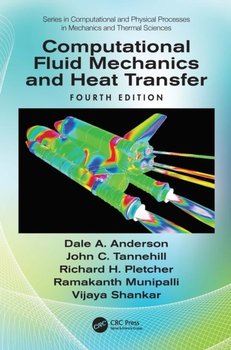 Computational Fluid Mechanics and Heat Transfer [DRM] - ebook PDF - Vijaya Shankar, Ramakanth Munipalli, Richard H. Pletcher, John C. Tannehill, Dale Anderson
