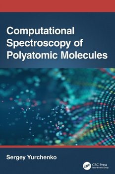 Computational Spectroscopy of Polyatomic Molecules - Opracowanie zbiorowe