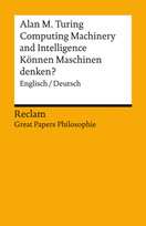 Computing Machinery and Intelligence / Können Maschinen denken? Reclam, Ditzingen