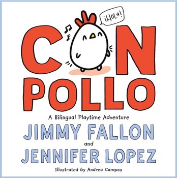 Con Pollo: A Bilingual Playtime Adventure - Fallon Jimmy
