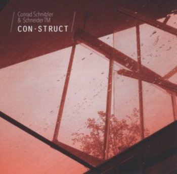 Con-struct - Schnitzler Conrad, Schneider Tm