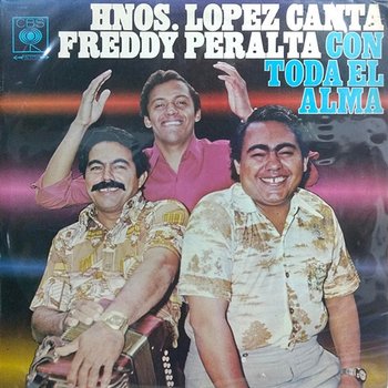 Con Todo el Alma - Hermanos López, Freddy Peralta