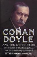 Conan Doyle and the Crimes Club - Wade Stephen