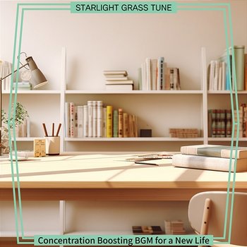 Concentration Boosting Bgm for a New Life - Starlight Grass Tune