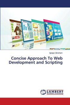 Concise Approach To Web Development and Scripting - Igbajar Abraham