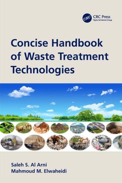 Concise Handbook of Waste Treatment Technologies - Mahmoud M. Elwaheidi ...