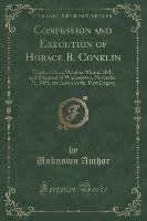 Confession and Execution of Horace B. Conklin - Author Unknown