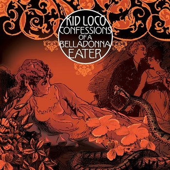 Confessions Of A Belladonna Eater - Kid Loco