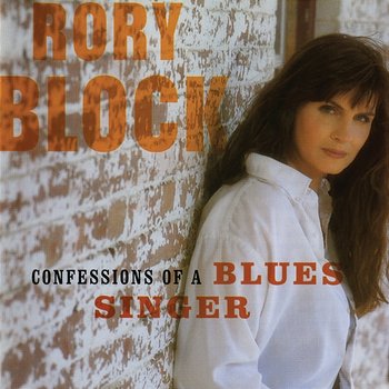 Confessions Of A Blues Singer - Rory Block
