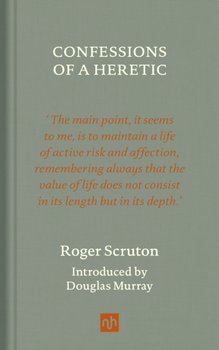 Confessions of a Heretic. Revised Edition - Scruton Roger