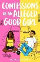 Confessions of an Alleged Good Girl. The must-read YA romcom of 2022 Joya Goffney