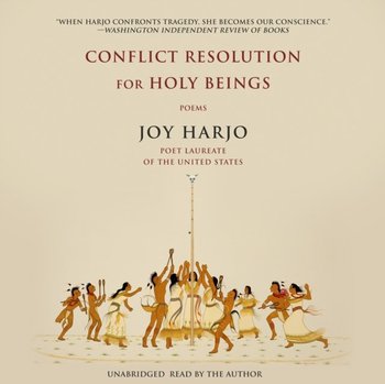 Conflict Resolution for Holy Beings - Harjo Joy