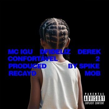 Confortável 2 - Recayd Mob feat. Derek, Dfideliz, MC Igu