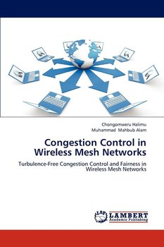 Congestion Control in Wireless Mesh Networks - Halimu Chongomweru