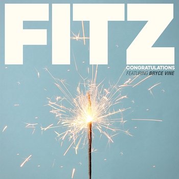 Congratulations - FITZ, Fitz and The Tantrums feat. Bryce Vine