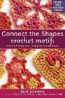 Connect-the-Shapes Crochet Motifs Eckman Edie