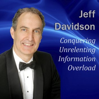 Conquering Unrelenting Information Overload - Davidson Jeff