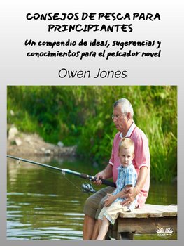Consejos De Pesca Para Principiantes - Jones Owen