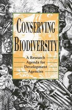 Conserving Biodiversity - Council National Research, Policy And Global Affairs, Office Of International Affairs, Panel On Biodiversity Research Priorities