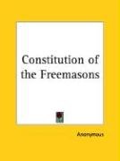 Constitution of the Freemasons - Anonymous