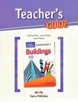 Construction I: Buildings. Career Paths. Teacher's Guide - Revels Jason, Dooley Jenny, Evans Virginia