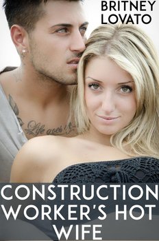 Construction Worker's Hot Wife - Britney Lovato