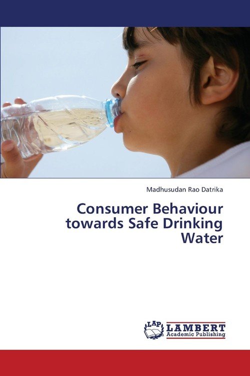 Consumer Behaviour Towards Safe Drinking Water - Datrika Madhusudan Rao ...