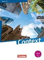 Context. Schülerbuch Nord - Bartscherer Irene, Becker-Ross Ingrid, Bremen Friederike, Elsaßer Ulrike, Fredrich Gerit, Freitag-Hild Britta, Gastpar Veronika, Hohwiller Peter, Imig Ulrich, Jentsch Elke, Loh Sylvia, Maloney Paul, Marzinzik Markus, Meixner Claudia, Porter Neil, Rietgraf Birgit, Ringel-Eichinger Angela, Schoeneberg Victoria, Sedlatschek Andreas, Spieler Claudia, Sprunkel Marcel, Thurwachter Michael, Wittbrodt Inga