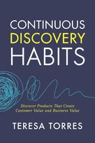 Continuous Discovery Habits Teresa Torres