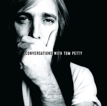 Conversations with Tom Petty, Expanded Edition - Zollo Paul
