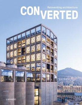 Converted. Reinventing architecture - Toromanoff Agata