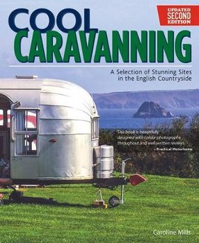 Cool Caravanning, Second Edition - Mills Caroline